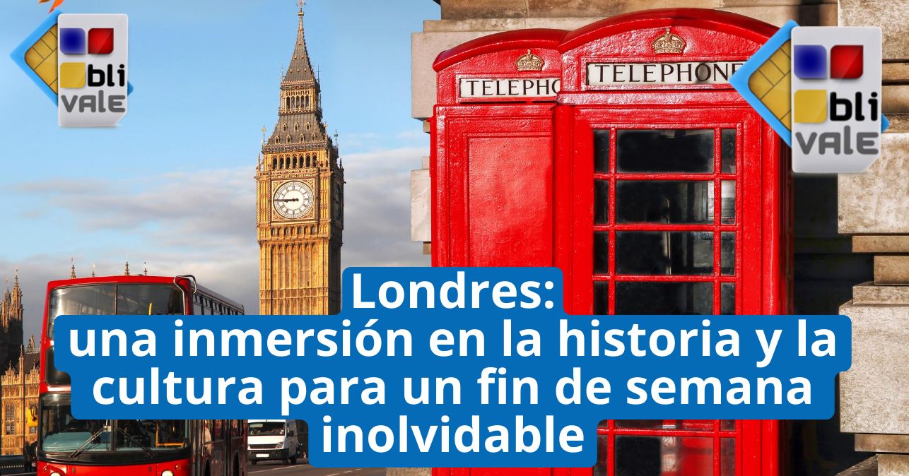 blivale_image_es_Londres una inmersión en la historia y la cultura para un fin de semana inolvi Londres: una inmersión en la historia y la cultura para un fin de semana inolvidable